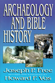 Archaeology and Bible History by Joseph Free, Howard Vos, 9780310479611