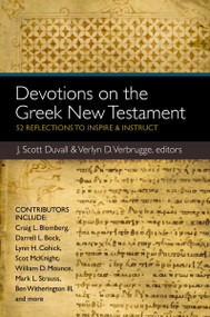Devotions on the Greek New Testament (52 Reflections to Inspire and Instruct) by J. Scott Duvall, Verlyn Verbrugge, Zondervan, 9780310492542