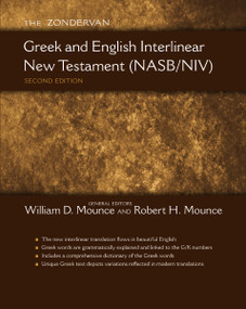 The Zondervan Greek and English Interlinear New Testament (NASB/NIV) by William D. Mounce, Robert H. Mounce, Zondervan, 9780310492962