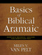 Basics of Biblical Aramaic (Complete Grammar, Lexicon, and Annotated Text) by Miles V. Van Pelt, 9780310493914