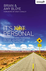 It's Personal (Surviving and Thriving on the Journey of Church Planting) by Brian Bloye, Amy Bloye, Andy Stanley, 9780310494546