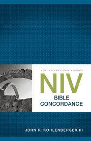 NIV Bible Concordance by John R. Kohlenberger III, 9780310494904