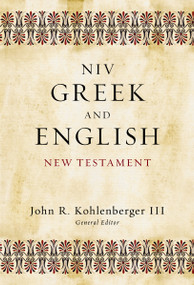 NIV Greek and English New Testament by John R. Kohlenberger III, Zondervan, 9780310495901
