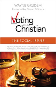 Voting as a Christian: The Social Issues by Wayne A. Grudem, Dinesh D'Souza, 9780310495987