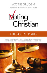 Voting as a Christian: The Social Issues by Wayne A. Grudem, Dinesh D'Souza, 9780310495987