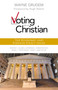 Voting as a Christian: The Economic and Foreign Policy Issues by Wayne A. Grudem, Hugh Hewitt, 9780310495994