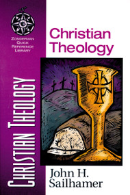 Christian Theology by John H. Sailhamer, 9780310500414