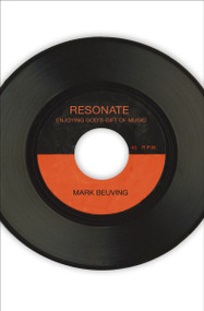 Resonate (Enjoying God's Gift of Music) by Mark Beuving, 9780310516477