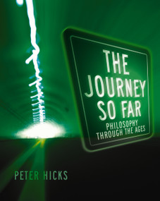 The Journey So Far (Philosophy through the Ages) by Peter Hicks, 9780310516620