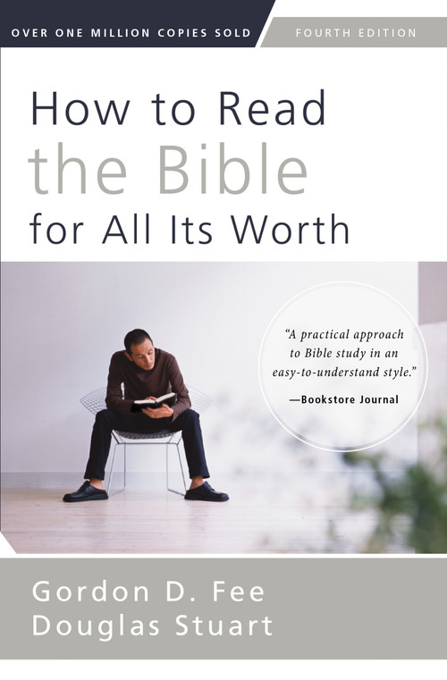How to Read the Bible for All Its Worth (Fourth Edition) by Gordon D. Fee, Douglas Stuart, 9780310517825