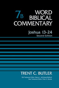 Joshua 13-24, Volume 7B (Second Edition) by Trent C. Butler, Nancy L. deClaisse-Walford, Peter H. Davids, 9780310520122