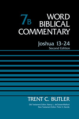 Joshua 13-24, Volume 7B (Second Edition) by Trent C. Butler, Nancy L. deClaisse-Walford, Peter H. Davids, 9780310520122