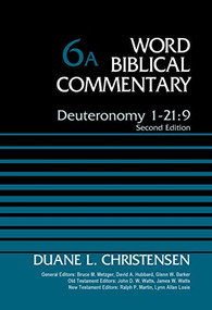 Deuteronomy 1-21:9, Volume 6A (Second Edition) by Duane Christensen, Bruce M. Metzger, David Allen Hubbard, Glenn W. Barker, John D. W. Watts, James W. Watts, Ralph P. Martin, Lynn Allan Losie, 9780310521655