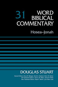 Hosea-Jonah, Volume 31 by Douglas Stuart, Bruce M. Metzger, David Allen Hubbard, Glenn W. Barker, John D. W. Watts, James W. Watts, Ralph P. Martin, Lynn Allan Losie, 9780310521679