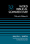 Micah-Malachi, Volume 32 by Ralph Smith, David Allen Hubbard, Glenn W. Barker, John D. W. Watts, Ralph P. Martin, 9780310521723