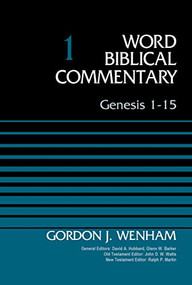 Genesis 1-15, Volume 1 by Gordon John Wenham, David Allen Hubbard, Glenn W. Barker, John D. W. Watts, Ralph P. Martin, 9780310521761