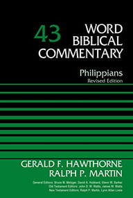 Philippians, Volume 43 (Revised Edition) by Gerald F. Hawthorne, Ralph P. Martin, Bruce M. Metzger, David Allen Hubbard, Glenn W. Barker, John D. W. Watts, James W. Watts, Ralph P. Martin, Lynn Allan Losie, 9780310521853