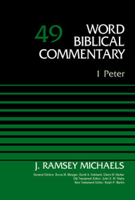 1 Peter, Volume 49 by J. Ramsey Michaels, David Allen Hubbard, Glenn W. Barker, John D. W. Watts, Ralph P. Martin, 9780310521860
