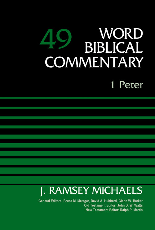 1 Peter, Volume 49 by J. Ramsey Michaels, David Allen Hubbard, Glenn W. Barker, John D. W. Watts, Ralph P. Martin, 9780310521860