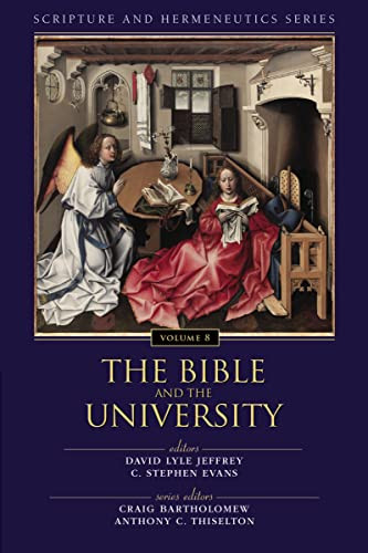 The Bible and the University by Craig Bartholomew, Anthony C. Thiselton, David Lyle Jeffrey, C. Stephen Evans, Zondervan, 9780310523277