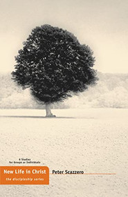 New Life in Christ by Peter Scazzero, 9780310547617