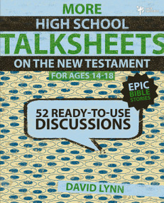 More High School TalkSheets on the New Testament, Epic Bible Stories (52 Ready-to-Use Discussions) by David Lynn, 9780310668695
