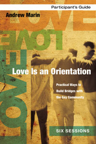 Love Is an Orientation Participant's Guide with DVD (Practical Ways to Build Bridges with the Gay Community) by Andrew Marin, Ginny Olson, 9780310684510