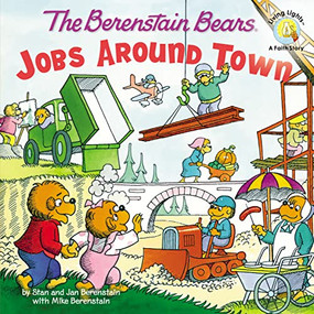 The Berenstain Bears: Jobs Around Town by Stan Berenstain, Jan Berenstain, Mike Berenstain, 9780310722861