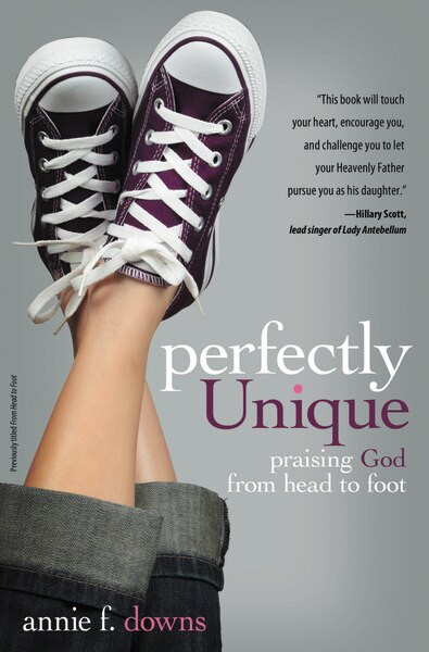 Perfectly Unique (Praising God from Head to Foot) by Annie F. Downs, 9780310724346