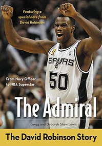 The Admiral (The David Robinson Story) by Gregg Lewis, Deborah Shaw Lewis, 9780310725206