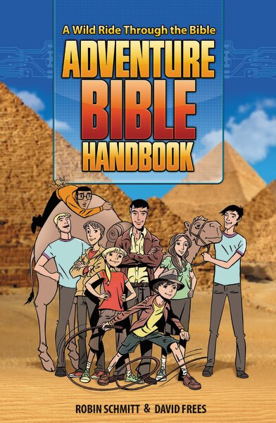 Adventure Bible Handbook (A Wild Ride Through the Bible) by Robin Schmitt, David Frees, Craig Philips, 9780310725756