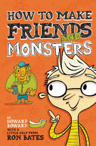 How to Make Friends and Monsters by Ron Bates, 9780310736073