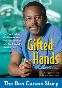Gifted Hands, Revised Kids Edition (The Ben Carson Story) by Gregg Lewis, Deborah Shaw Lewis, 9780310738305