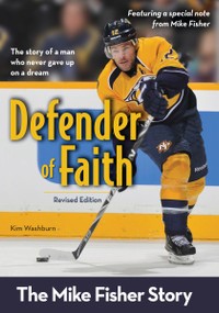 Defender of Faith, Revised Edition (The Mike Fisher Story) by Kim Washburn, 9780310738343