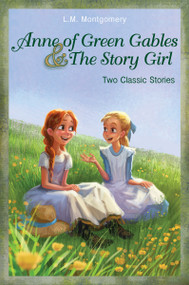 Anne of Green Gables and The Story Girl by L. M. Montgomery, 9780310740629