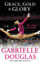 Grace, Gold, and Glory My Leap of Faith - 9780310740674 by Gabrielle Douglas, Michelle Burford, 9780310740674