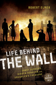 Life Behind the Wall (Candy Bombers, Beetle Bunker, and Smuggler's Treasure) by Robert Elmer, 9780310742654