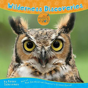 Wilderness Discoveries (Host of The Smithsonian Channel's Critter Quest!) by Peter Schriemer, 9780310744108