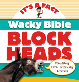 Wacky Bible Blockheads (Can you believe it?) by  Zondervan, 9780310744191