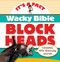 Wacky Bible Blockheads (Can you believe it?) by  Zondervan, 9780310744191