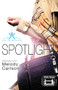 Spotlight by Melody Carlson, 9780310748212