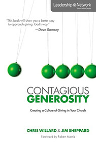 Contagious Generosity (Creating a Culture of Giving in Your Church) by Chris Willard, Jim Sheppard, Robert Morris, 9780310893134