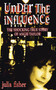 Under the Influence (The Shocking True Story of Angie Taylor) by Julia Fisher, 9780551031838