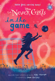 Never Girls #12: In the Game (Disney: The Never Girls) - 9780736482066 by Kiki Thorpe, Jana Christy, 9780736482066