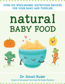 Natural Baby Food (Over 150 Wholesome, Nutritious Recipes For Your Baby and Toddler) by Sonali Ruder, 9781578266043