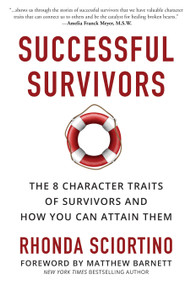Successful Survivors (The 8 Character Traits of Survivors and How You Can Attain Them) by Rhonda Sciortino, Matthew Barnett, 9781578266296