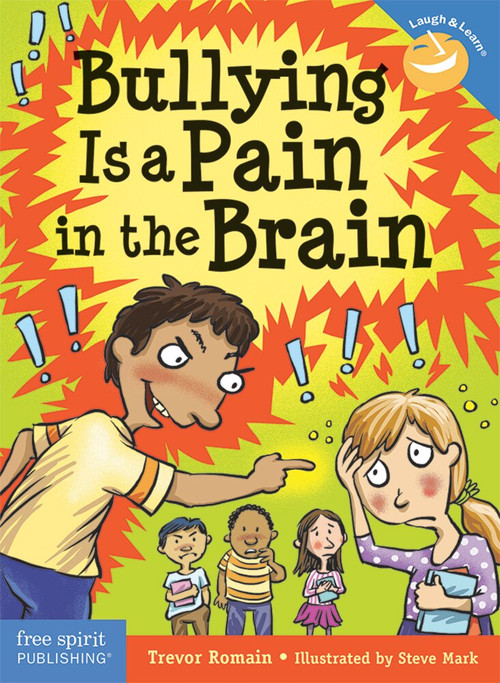 Bullying Is a Pain in the Brain by Trevor Romain, Steve Mark, 9781631980657