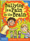 Bullying Is a Pain in the Brain by Trevor Romain, Steve Mark, 9781631980657