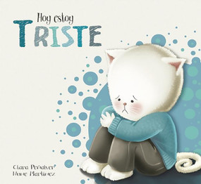 Hoy estoy... Triste / Today I Feel Sad (Spanish Edition) by Clara Penalver, Nune Martinez, 9788448845575