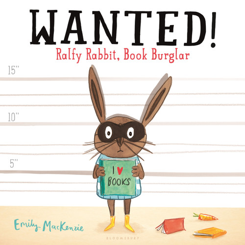 WANTED! Ralfy Rabbit, Book Burglar by Emily MacKenzie, 9781681192208
